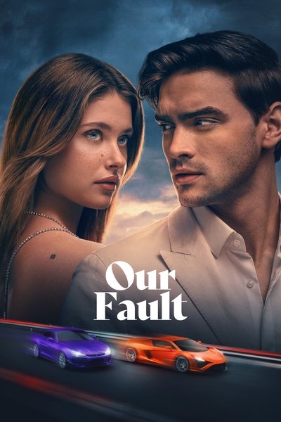 Our Fault (2025) Multi Audio [Hindi-English-Spanish-Tamil-Telugu-Kannada-Malayalam] Movie WEB-DL ESub – 480p [570MB] || 720p [1.5GB] || 1080p [3.5GB]