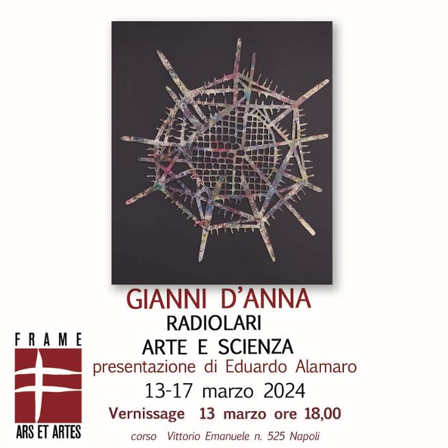 MOSTRA - "Radiolari Arte e Scienza" di Gianni D'Anna alla Galleria Frame  Ars Artes a Napoli