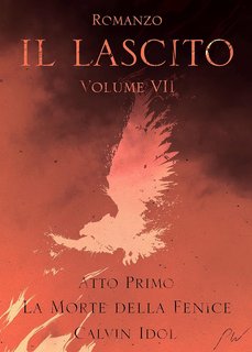 Stefano Caruso - Il Lascito VII: La Morte della Fenice (Atto Primo) (2023)