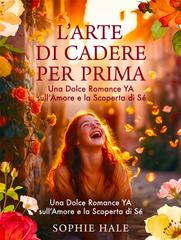 Sophie Hale – L’Arte di Cadere per Prima (2026)