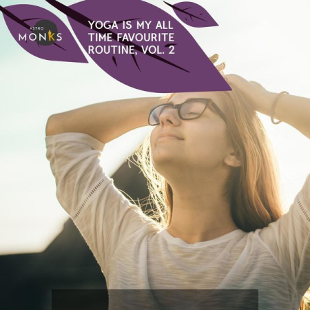 Various Artists - Yoga is My All Time Favourite Routine Vol 2 (2021)