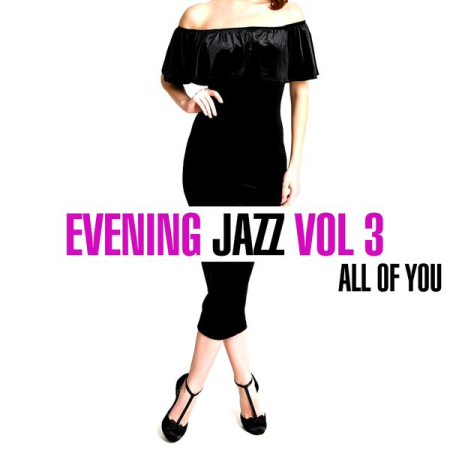VA - Evening Jazz - All Of You, Vol. 3 (2018)
