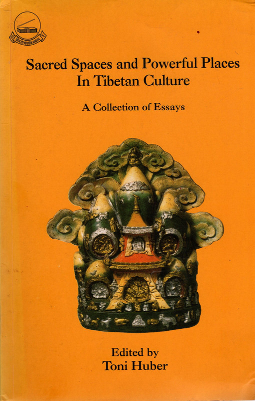 Sacred Spaces and Powerful Places In Tibetan Culture