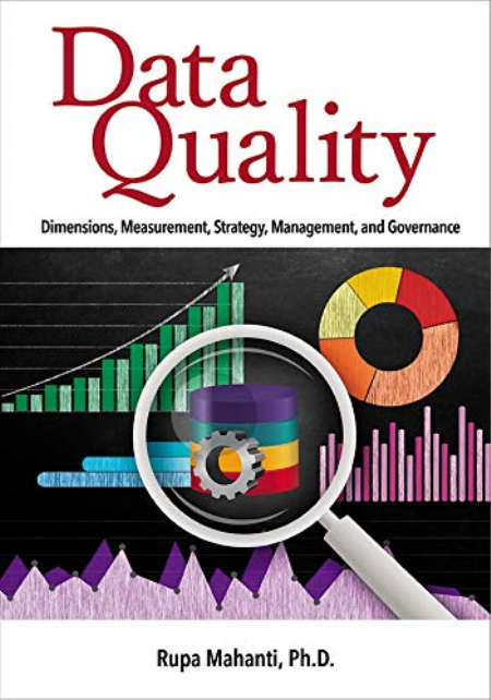 Data Quality: Dimensions, Measurement, Strategy, Management, and Governance