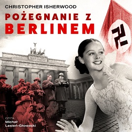 Christopher Isherwood - Pożegnanie z Berlinem (2023)