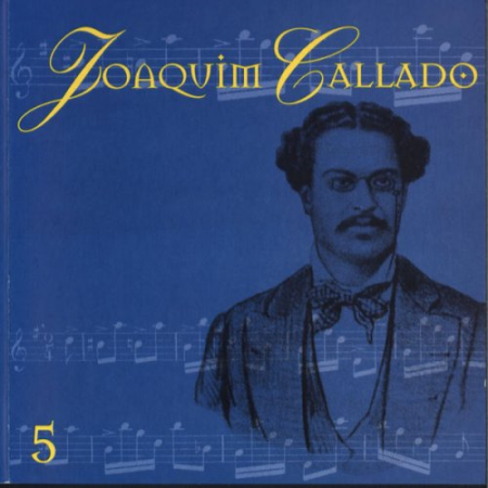 VA   Joaquim Callado: O Pai Dos Chorões, Vol. 5 (2020)