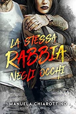 Manuela Chiarottino - La stessa rabbia negli occhi (2020)