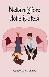 Caterina O. Leone - Nella migliore delle ipotesi. Poli opposti Vol. 3 (2022)