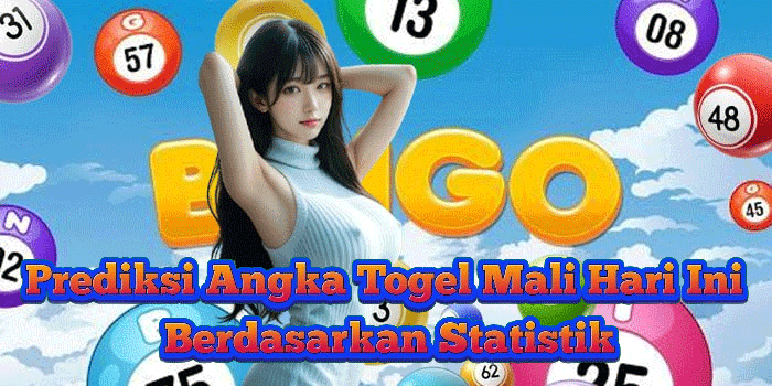 Prediksi Angka Togel Mali Hari Ini Berdasarkan Statistik