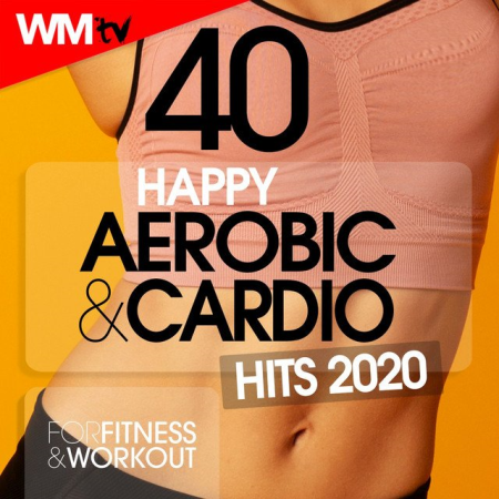 0a447d06 b61b 45c3 9ab5 55ced9aaed74 - Workout Music Tv - 40 Happy Aerobic & Cardio Hits 2020 (2020)