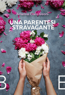 Arianna Ciancaleoni – Una parentesi stravagante (2021)