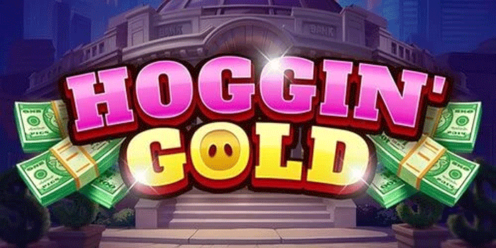 Trik Meningkatkan Peluang Jackpot Slot Hoggin’ Gold