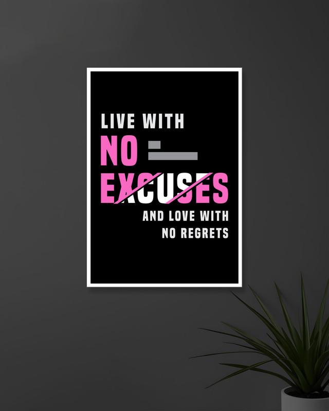 Live With No Excuses | And Love With No Regrets | Typography | Quotes Posters