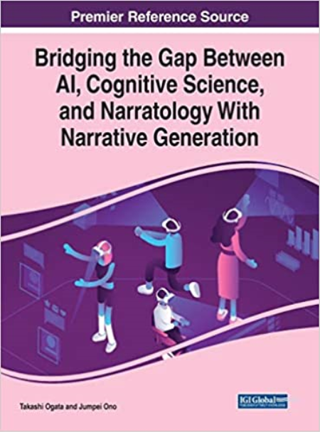 Bridging the Gap Between AI, Cognitive Science, and Narratology With Narrative Generation