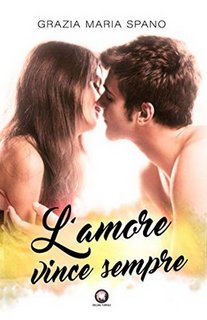 Grazia Maria Spano - L'amore vince sempre (2019)