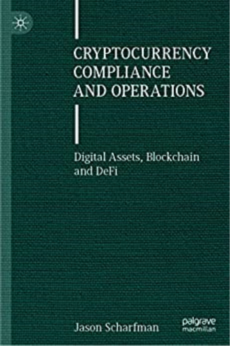 Cryptocurrency Compliance and Operations: Digital Assets, Blockchain and DeFi