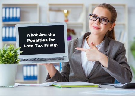 What Are the Penalties for Late Tax Filing
