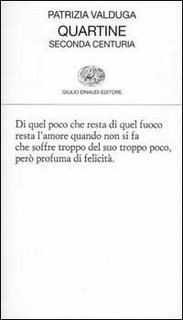 Patrizia Valduga - Quartine. Seconda centuria (2001)