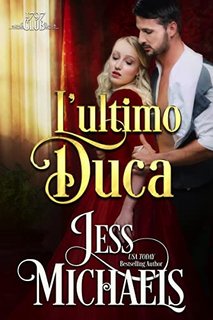 Jess Michaels - L'ultimo duca (Il Club Del 1797 Vol. 10)  (2022)