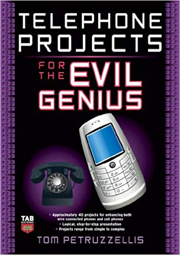 Telephone Projects for the Evil Genius Telephone Projects for the Evil Genius