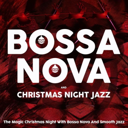 947ef134 f7e4 4b3c 9ba7 aedf45c09939 - Various Artists - Bossa Nova and Christmas Night Jazz (The Magic Christmas Night With Bossa Nova And Smooth Jazz) (2020)