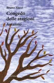 Bruno Nacci - Il congedo delle stagioni. Autunno (2024)