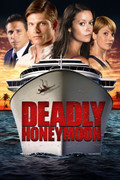 Deadly Honeymoon (2010) Deadly Honeymoon (2010)
