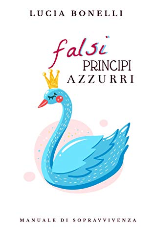 Lucia Bonelli – Falsi principi azzurri (2016)