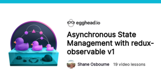Asynchronous State Management With Redux Observable v1 Asynchronous State Management With Redux Observable v1