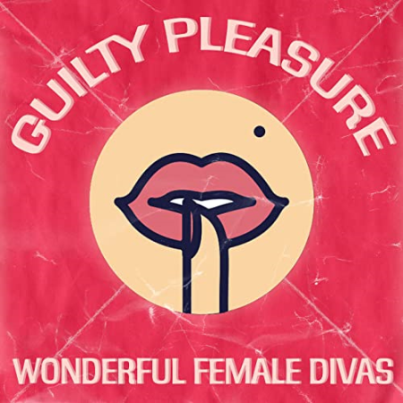 5415a3f3 5495 4a66 8310 104102528199 - VA - Guilty Pleasure (Wonderful Female Divas) (2022)