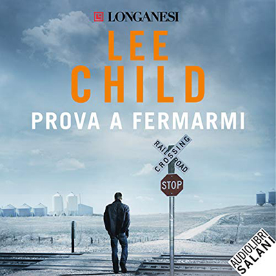 Lee Child - Prova a fermarmi꞉ Le avventure di Jack Reacher 20 (2018) (mp3 - 64 kbps)