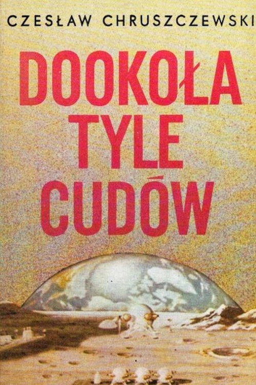 Czesław Chruszczewski - Dookoła tyle cudów