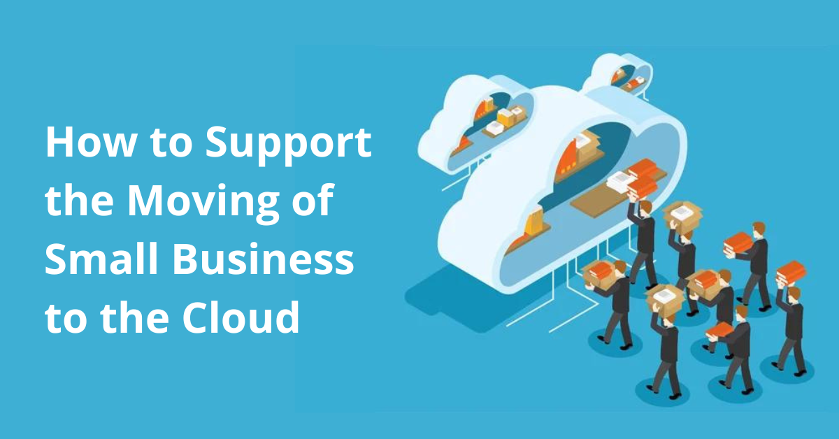 How to Support the Moving of Small Business to the Cloud - Sygitech