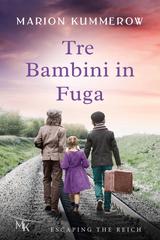 Marion Kummerow – Oltre il Reich Vol. 1. Tre Bambini In Fuga (2026)