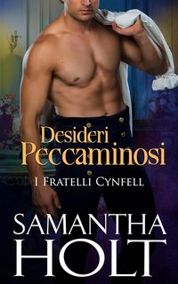 Samantha Holt - I Fratelli Cynfell Vol. 4. Desideri Peccaminosi (2023)