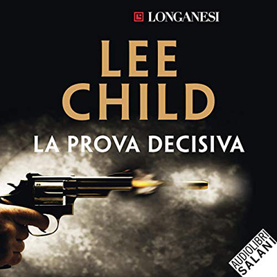 Lee Child - La prova decisiva꞉ Le avventure di Jack Reacher 9 (2020) (mp3 - 128 kbps)