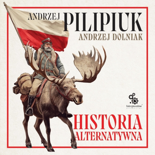 Pilipiuk Andrzej i Dolniak Andrzej - Historia alternatywna (2026)