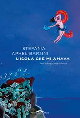 Stefania Aphel Barzini – L’isola che mi amava (2024)