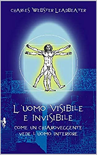 Charles Webster Leadbeater – L’uomo visibile e invisibile (2020)