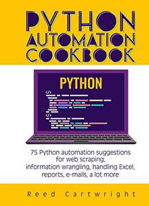 Python Automation Cookbook: 75 Python automation suggestions for web scraping