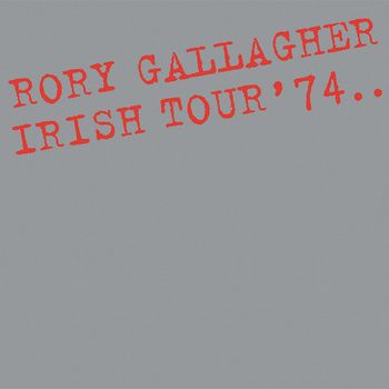 Irish Tour '74 (1974) [2017 Remaster]