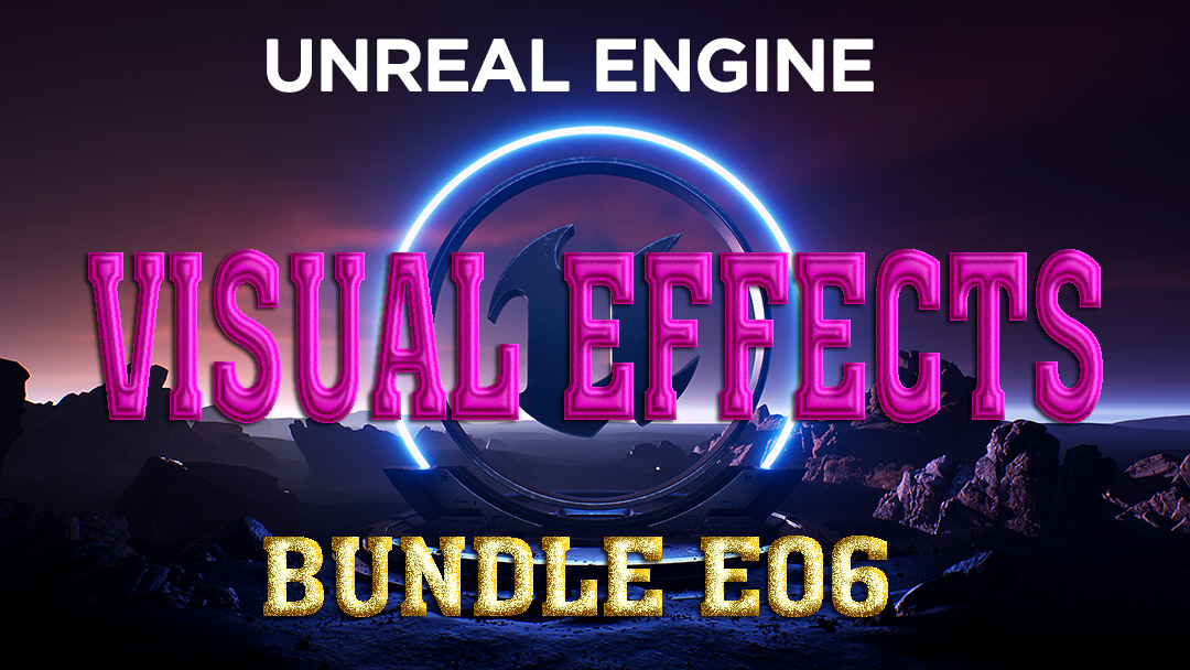 [ Unreal Engine Visual Effect ] Bundle E06 2024 Free Daz 3D Models
