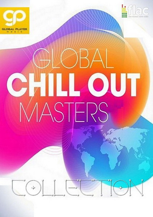 VA - Global Chill Out Masters [Vol.1-9] (2024) [FLAC]