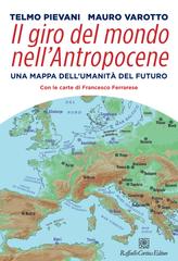 Telmo Pievani, Mauro Varotto – Il giro del mondo nell’Antropocene (2022)