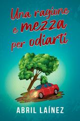 Abril Laínez – Una ragione e mezza per odiarti (2026)