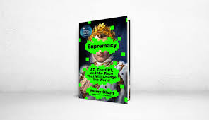 Supremacy: AI, ChatGPT, and the Race that Will Change the World 