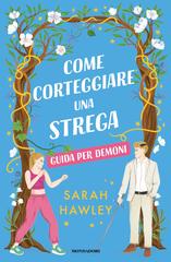 Sarah Hawley – Come corteggiare una strega. Guida per demoni (2026)