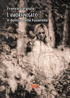 Franco Gargiulo -  L'amore negato. Il delitto della Fusarella(2024)