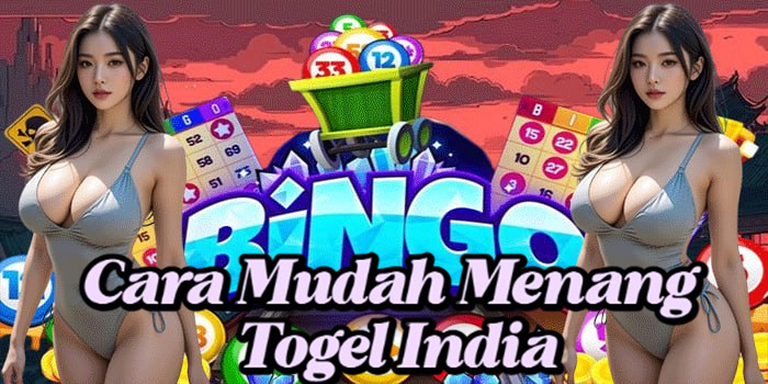 Cara Mudah Menang Togel India