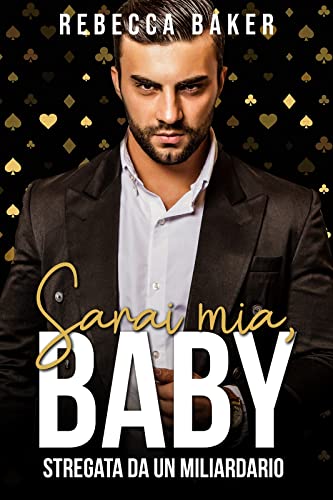 Rebecca Baker - Sarai mia, Baby! (Storie d'amore a Las Vegas Vol. 2) (2022)